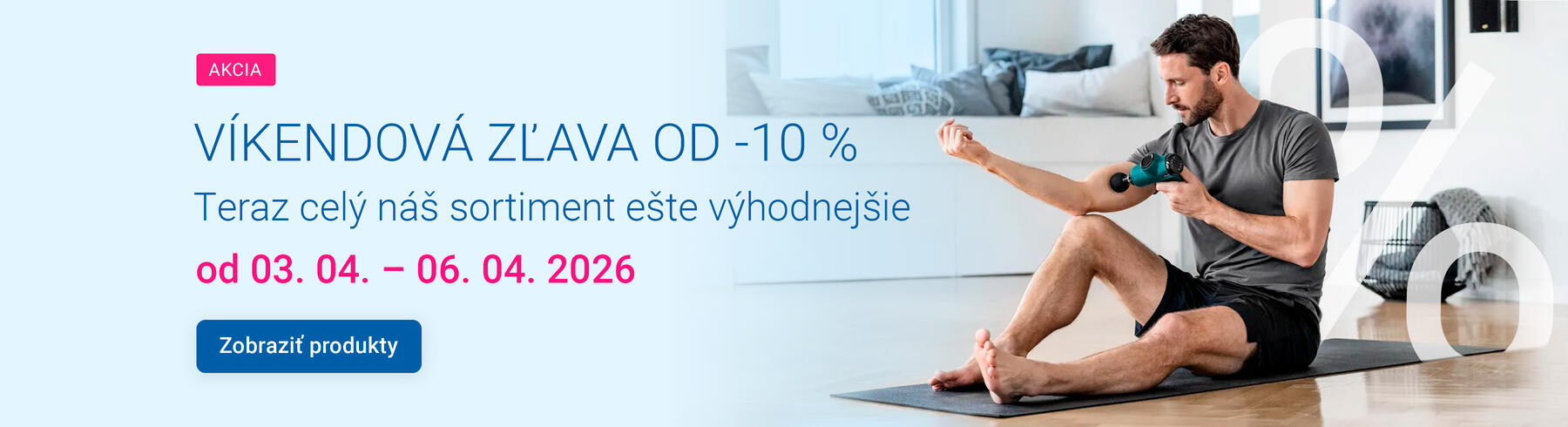 VÍKENDOVÁ ZĽAVA OD -10 % na celý sortiment